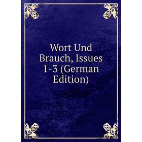 

Книга Wort Und Brauch, Issues 1-3 (German Edition)