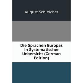 

Книга Die Sprachen Europas in Systematischer Uebersicht (German Edition)