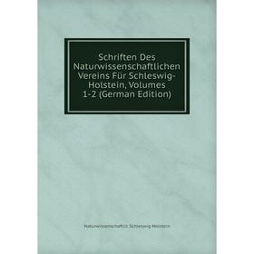 

Книга Schriften Des Naturwissenschaftlichen Vereins Für Schleswig-Holstein, Volumes 1-2 (German Edition)