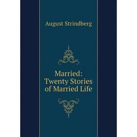 

Книга Married: Twenty Stories of Married Life