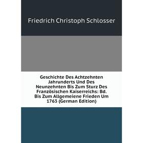 

Книга Geschichte Des Achtzehnten Jahrunderts Und Des Neunzehnten Bis Zum Sturz Des Französischen Kaiserreichs: Bd. Bis Zum Allgemeiene Frieden Um 1763