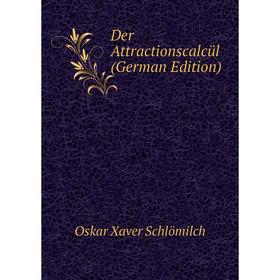 

Книга Der Attractionscalcül (German Edition)