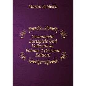 

Книга Gesammelte Lustspiele Und Volksstücke, Volume 2 (German Edition)