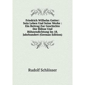 

Книга Friedrich Wilhelm Gotter: Sein Leben Und Seine Werke