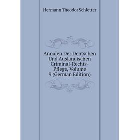 

Книга Annalen Der Deutschen Und Ausländischen Criminal-Rechts-Pflege, Volume 9 (German Edition)