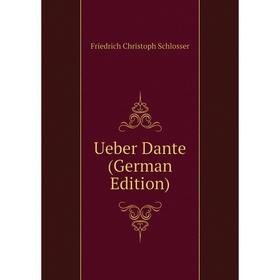 

Книга Ueber Dante (German Edition)