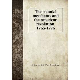 

Книга The colonial merchants and the American revolution, 1763-1776