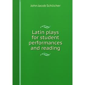 

Книга Latin plays for student performances and reading
