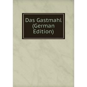 

Книга Das Gastmahl (German Edition)