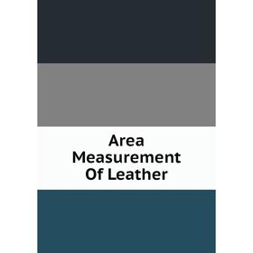 

Книга Area Measurement Of Leather