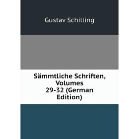 

Книга Sämmtliche Schriften, Volumes 29-32 (German Edition)