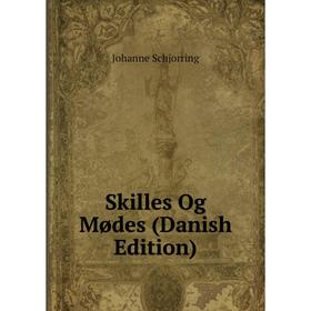 

Книга Skilles Og Mødes (Danish Edition)