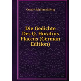 

Книга Die Gedichte Des Q. Horatius Flaccus (German Edition)