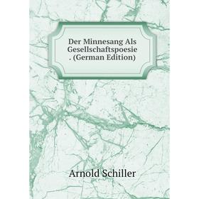 

Книга Der Minnesang Als Gesellschaftspoesie. (German Edition)