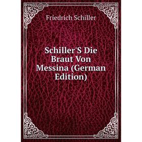 

Книга Schiller'S Die Braut Von Messina (German Edition)
