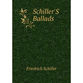 

Книга Schiller'S Ballads