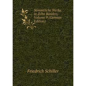 

Книга Sämmtliche Werke in Zehn Bänden, Volume 9 (German Edition)