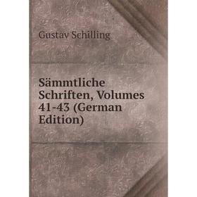 

Книга Sämmtliche Schriften, Volumes 41-43 (German Edition)