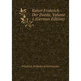 

Книга Kaiser Friderich Der Zweite, Volume 1