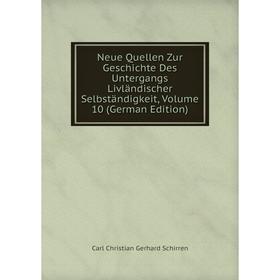 

Книга Neue Quellen Zur Geschichte Des Untergangs Livländischer Selbständigkeit, Volume 10