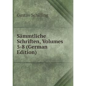 

Книга Sämmtliche Schriften, Volumes 5-8 (German Edition)