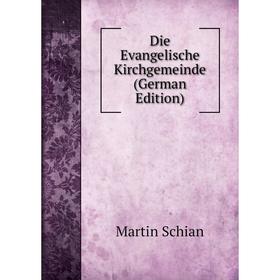 

Книга Die Evangelische Kirchgemeinde (German Edition)