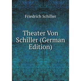 

Книга Theater Von Schiller1 Band