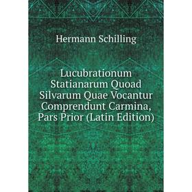 

Книга Lucubrationum Statianarum Quoad Silvarum Quae Vocantur Comprendunt Carmina, Pars Prior