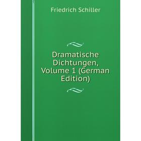 

Книга Dramatische Dichtungen, Volume 1 (German Edition)