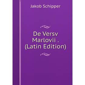 

Книга De Versv Marlovii. (Latin Edition)