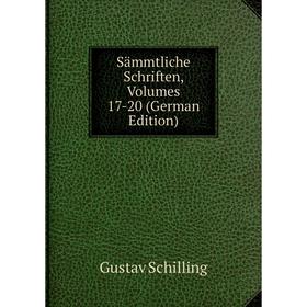 

Книга Sämmtliche Schriften, Volumes 17-20 (German Edition)