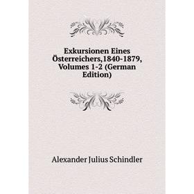 

Книга Exkursionen Eines Österreichers,1840-1879, Volumes 1-2 (German Edition)