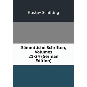 

Книга Sämmtliche Schriften, Volumes 21-24 (German Edition)