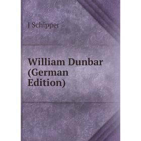 

Книга William Dunbar (German Edition)