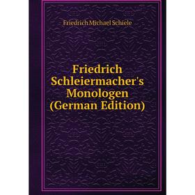 

Книга Friedrich Schleiermacher's Monologen (German Edition)
