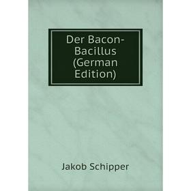

Книга Der Bacon-Bacillus (German Edition)