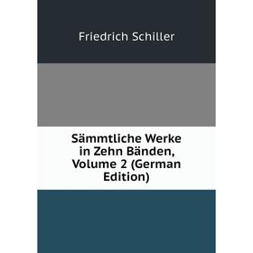 

Книга Sämmtliche Werke in Zehn Bänden, Volume 2 (German Edition)