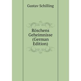 

Книга Röschens Geheimnisse (German Edition)