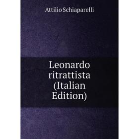 

Книга Leonardo ritrattista
