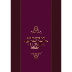 

Книга Krebsdyrenes sugemund Volume v 11 (Danish Edition)