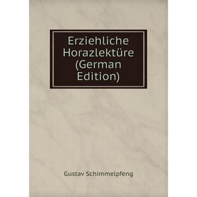 

Книга Erziehliche Horazlektüre (German Edition)