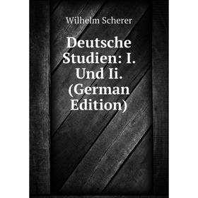 

Книга Deutsche Studien: I. Und Ii. (German Edition)