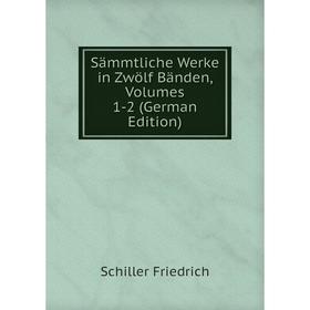 

Книга Sämmtliche Werke in Zwölf Bänden, Volumes 1-2 (German Edition)