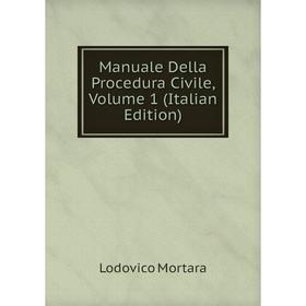 

Книга Manuale Della Procedura Civile, Volume 1