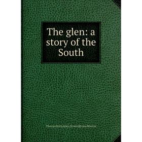 

Книга The glen: a story of the South