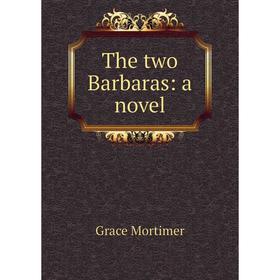 

Книга The two Barbaras: a novel