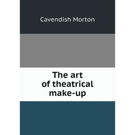 

Книга The art of theatrical make-up