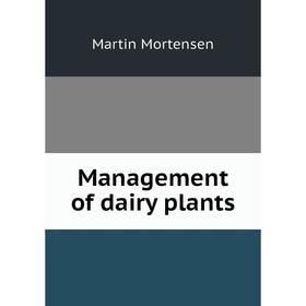 

Книга Management of dairy plants
