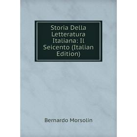 

Книга Storia Della Letteratura Italiana: Il Seicento (Italian Edition)