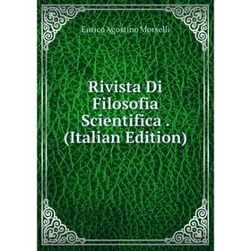 

Книга Rivista Di Filosofia Scientifica. (Italian Edition)